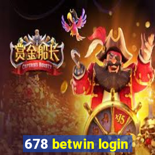 678 betwin login