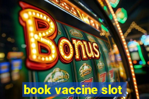 book vaccine slot