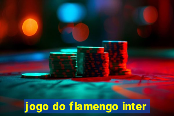 jogo do flamengo inter