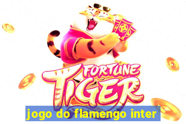 jogo do flamengo inter