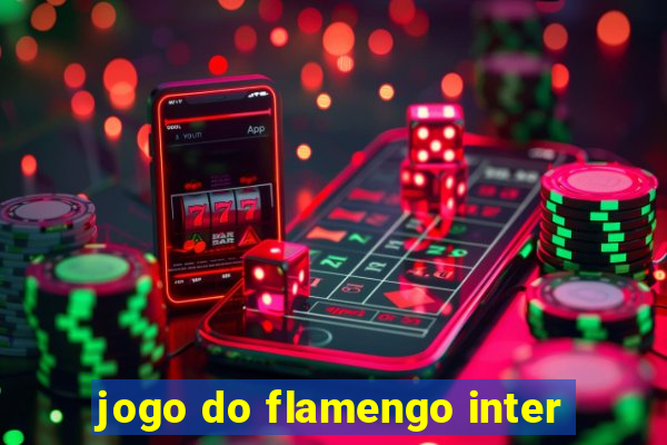 jogo do flamengo inter