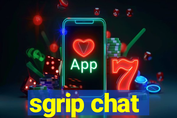 sgrip chat