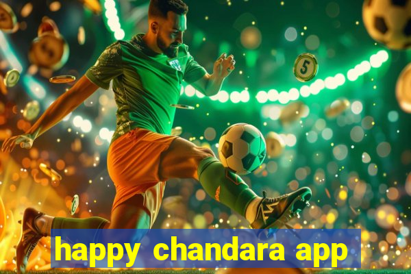 happy chandara app