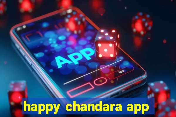 happy chandara app