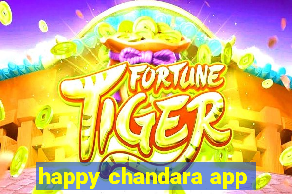 happy chandara app