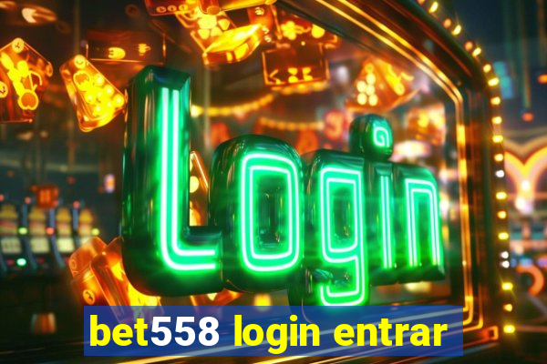 bet558 login entrar