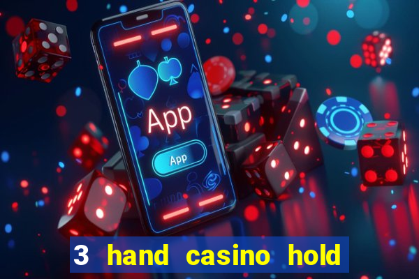 3 hand casino hold em slot