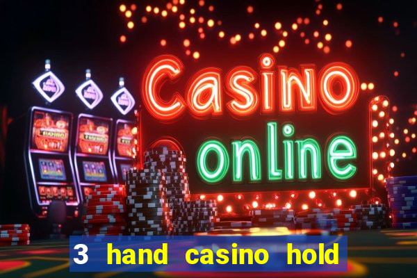 3 hand casino hold em slot