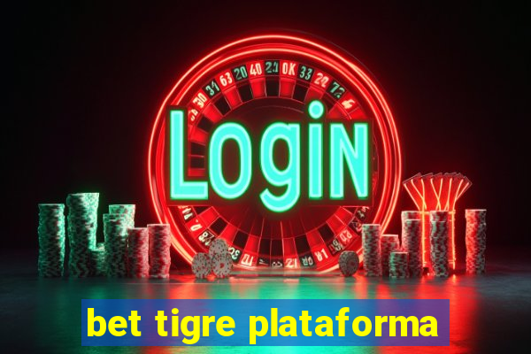 bet tigre plataforma