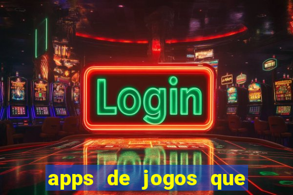 apps de jogos que pagam de verdade