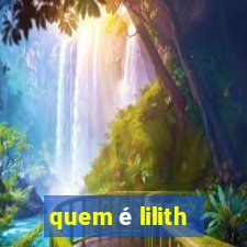 quem é lilith