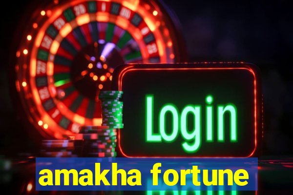 amakha fortune