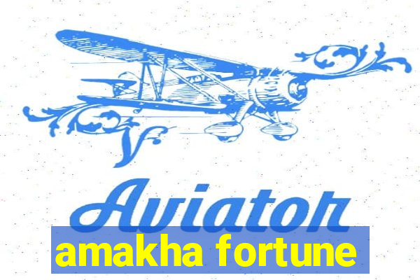 amakha fortune