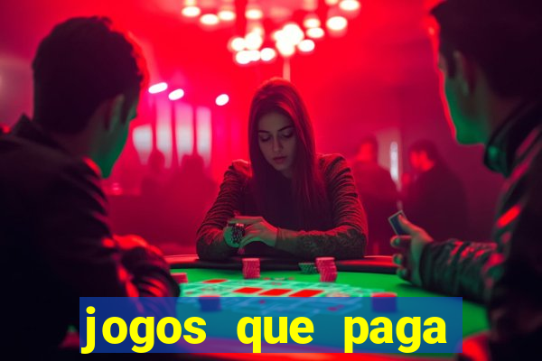 jogos que paga dinheiro sem depositar