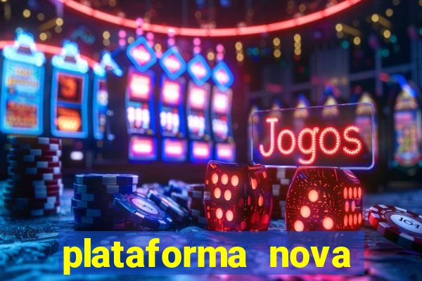 plataforma nova lançada hoje