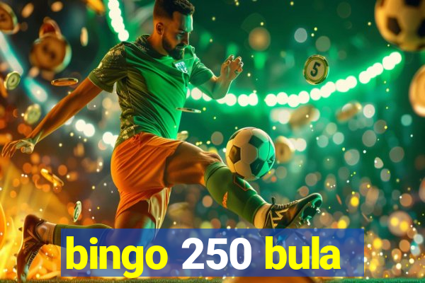 bingo 250 bula