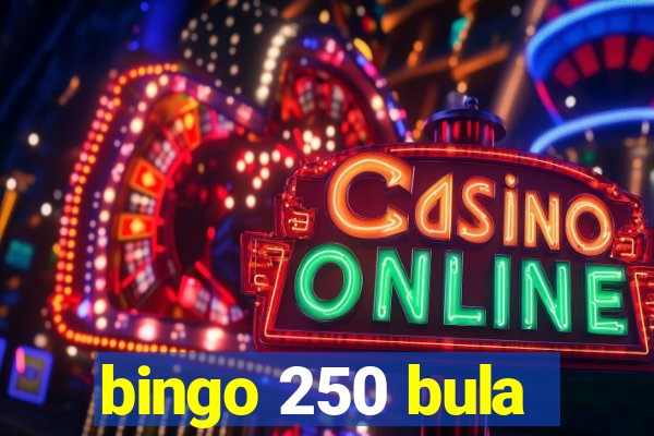 bingo 250 bula