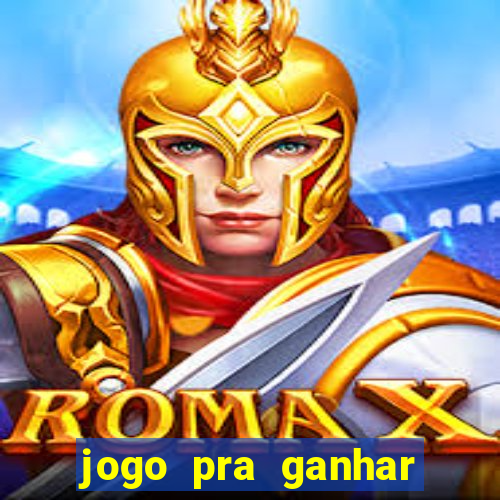 jogo pra ganhar dinheiro de verdade