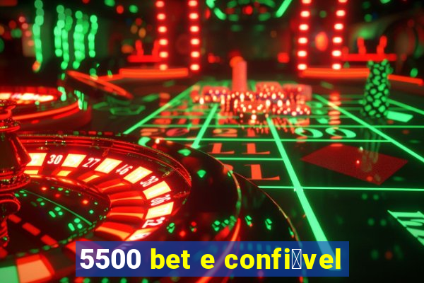 5500 bet e confi谩vel