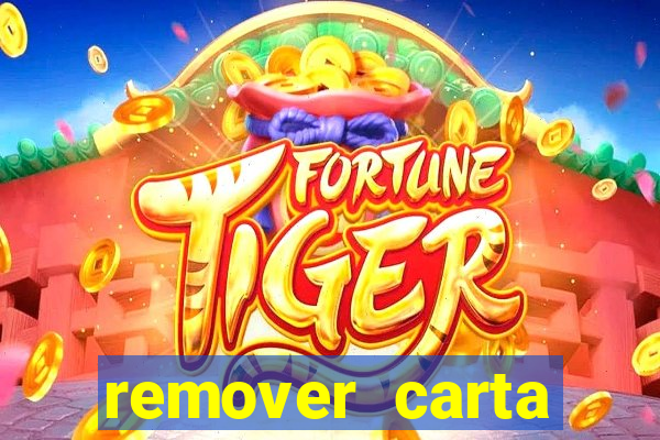 remover carta history reborn