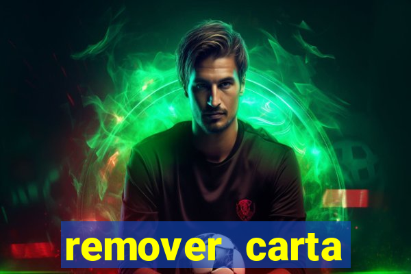 remover carta history reborn