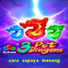 cara supaya menang main slot