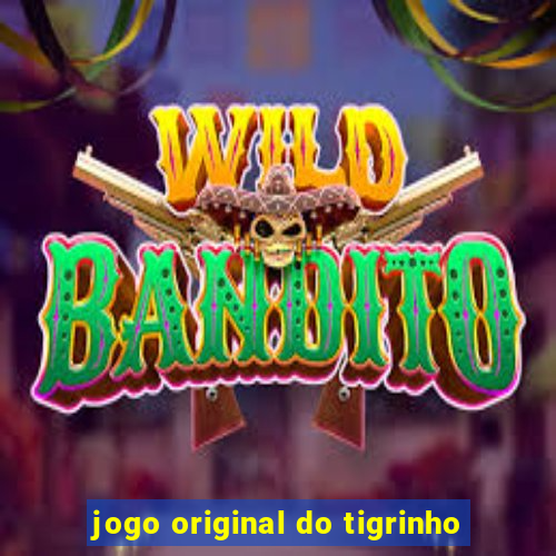 jogo original do tigrinho