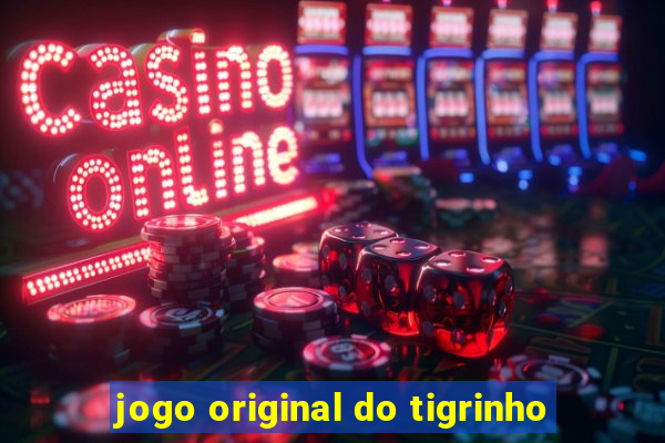 jogo original do tigrinho