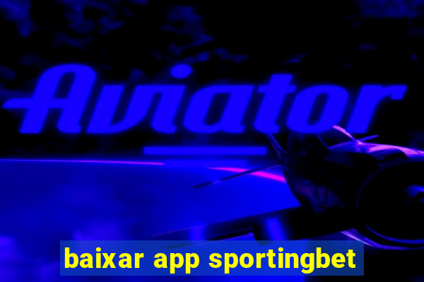 baixar app sportingbet