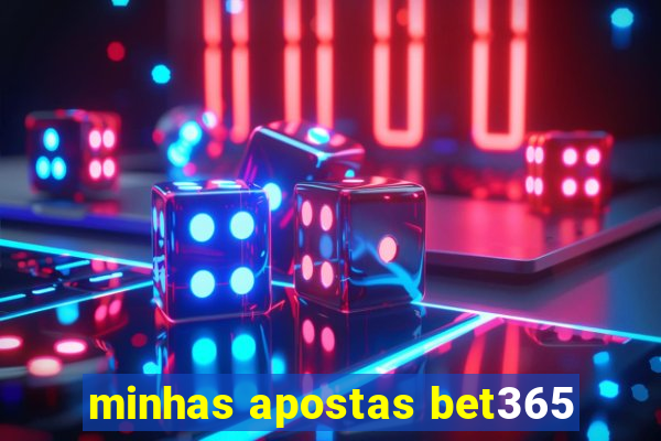 minhas apostas bet365