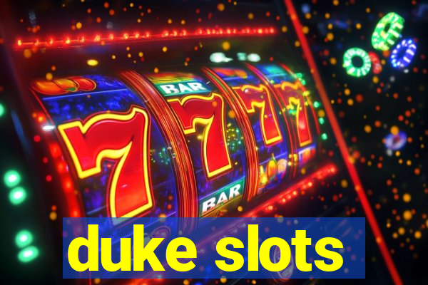 duke slots