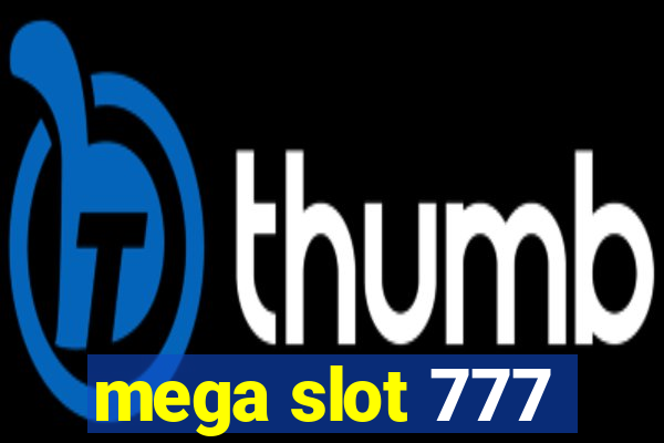 mega slot 777