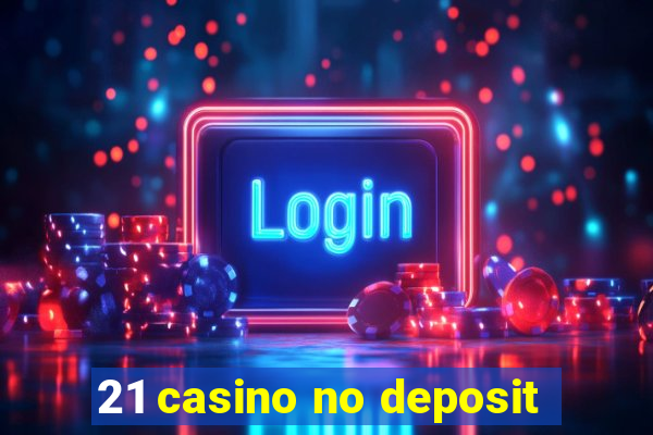 21 casino no deposit