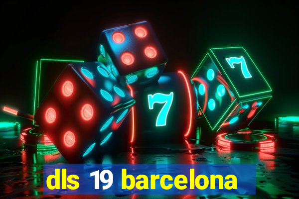 dls 19 barcelona