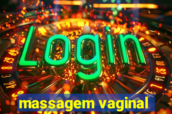 massagem vaginal