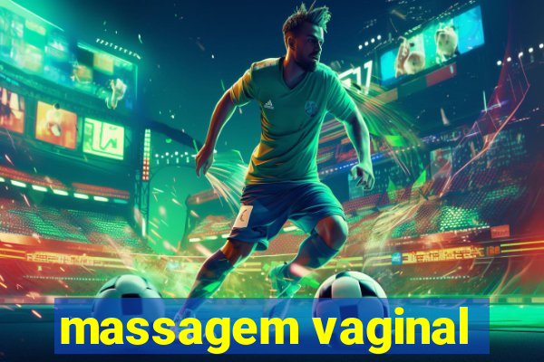 massagem vaginal