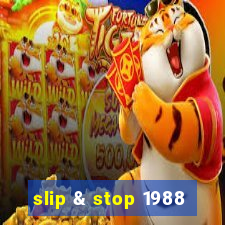 slip & stop 1988