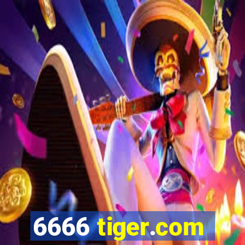 6666 tiger.com