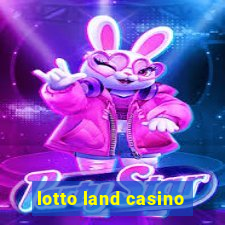 lotto land casino