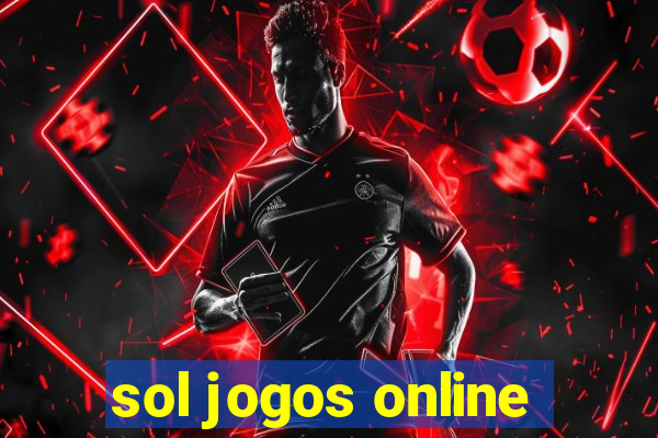 sol jogos online