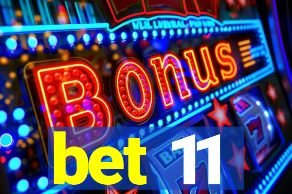 bet 11