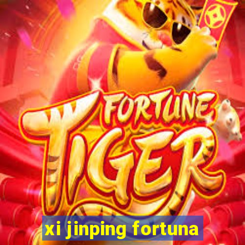 xi jinping fortuna