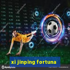 xi jinping fortuna