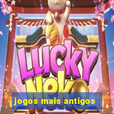 jogos mais antigos