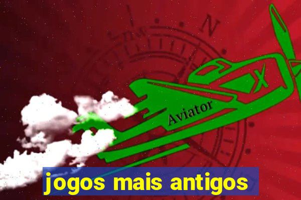 jogos mais antigos