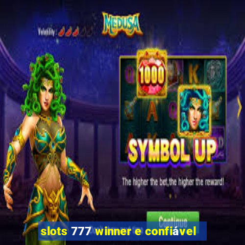 slots 777 winner e confiável