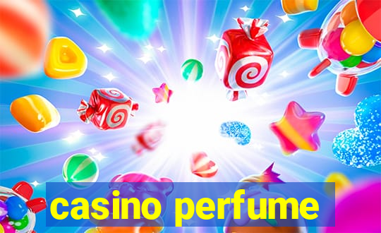 casino perfume