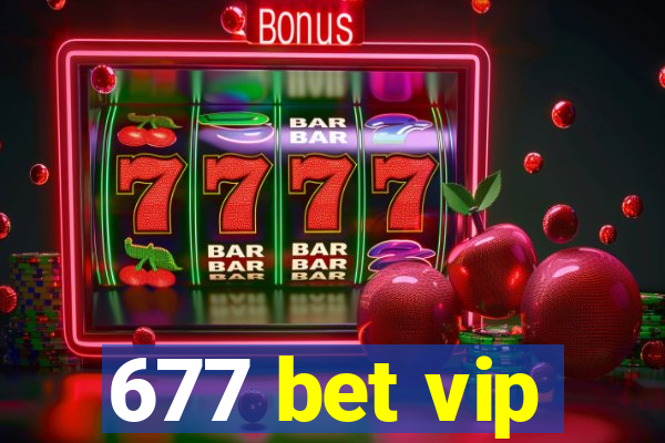 677 bet vip