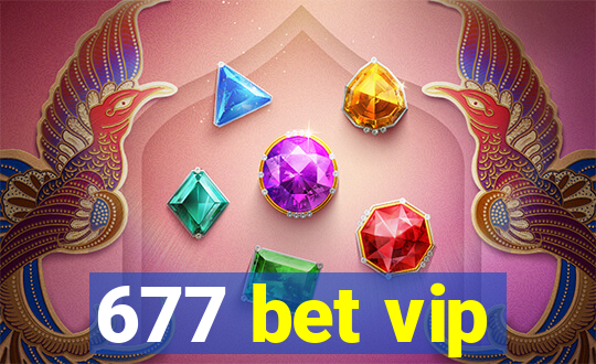 677 bet vip