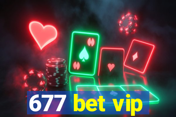 677 bet vip